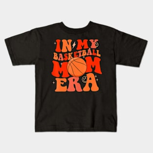 In My Basketball Mom Era Basketball Lover Ball Mom Kids T-Shirt